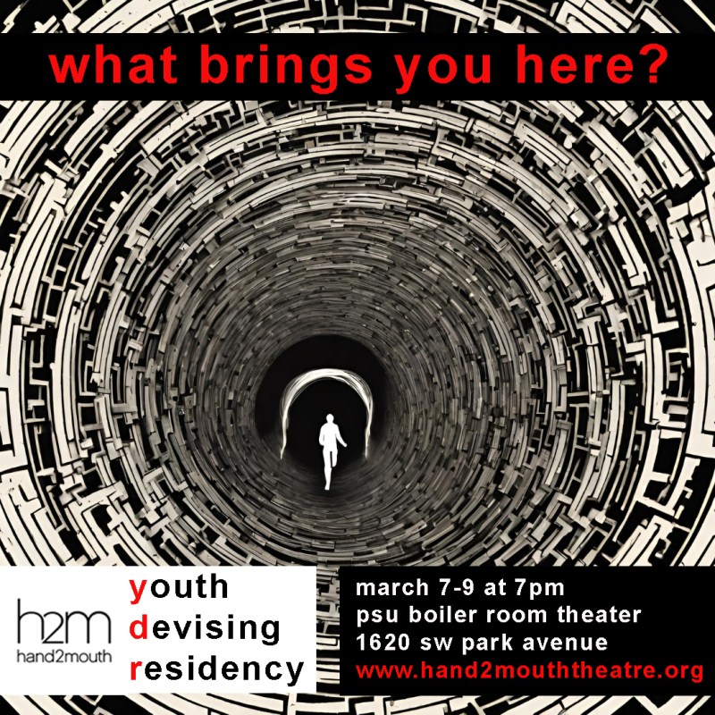 Poster for Hand2Mouth Theatre's Youth Devising Residency show "What Brings You Here?"