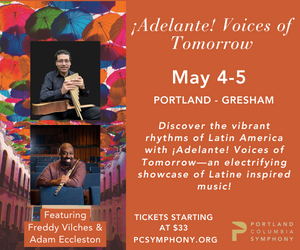 Portland Columbia Symphony Adelante Voices of Tomorrow Beaverton and Gresham Oregon